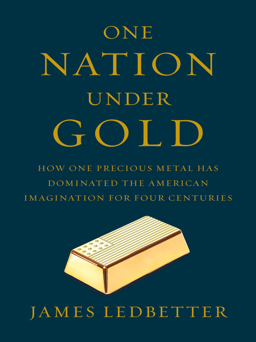 Title details for One Nation Under Gold by James Ledbetter - Wait list